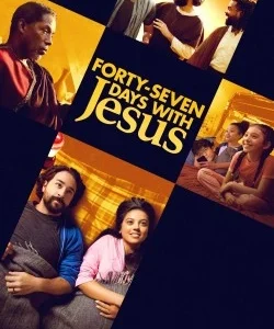 Forty-Seven Days With Jesus
